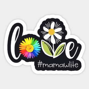 Love Mamaw Life Flower Color Beautiful Mama Sticker